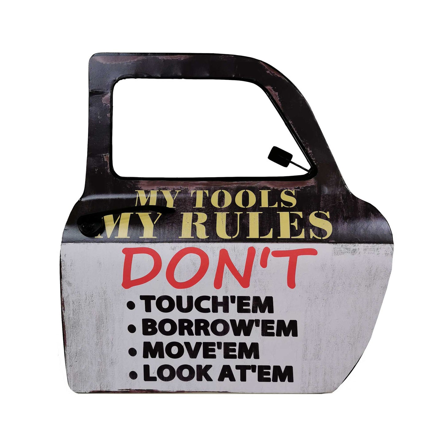 My Tools My Rules With Text On A Car Door Sign