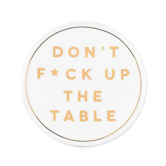 Don'T F*Ck Up The Table Coasters