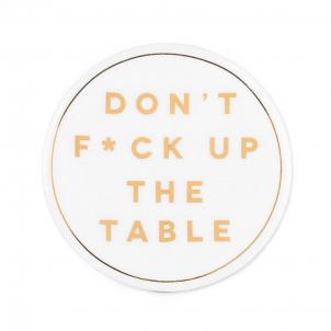 Don'T F*Ck Up The Table Coasters