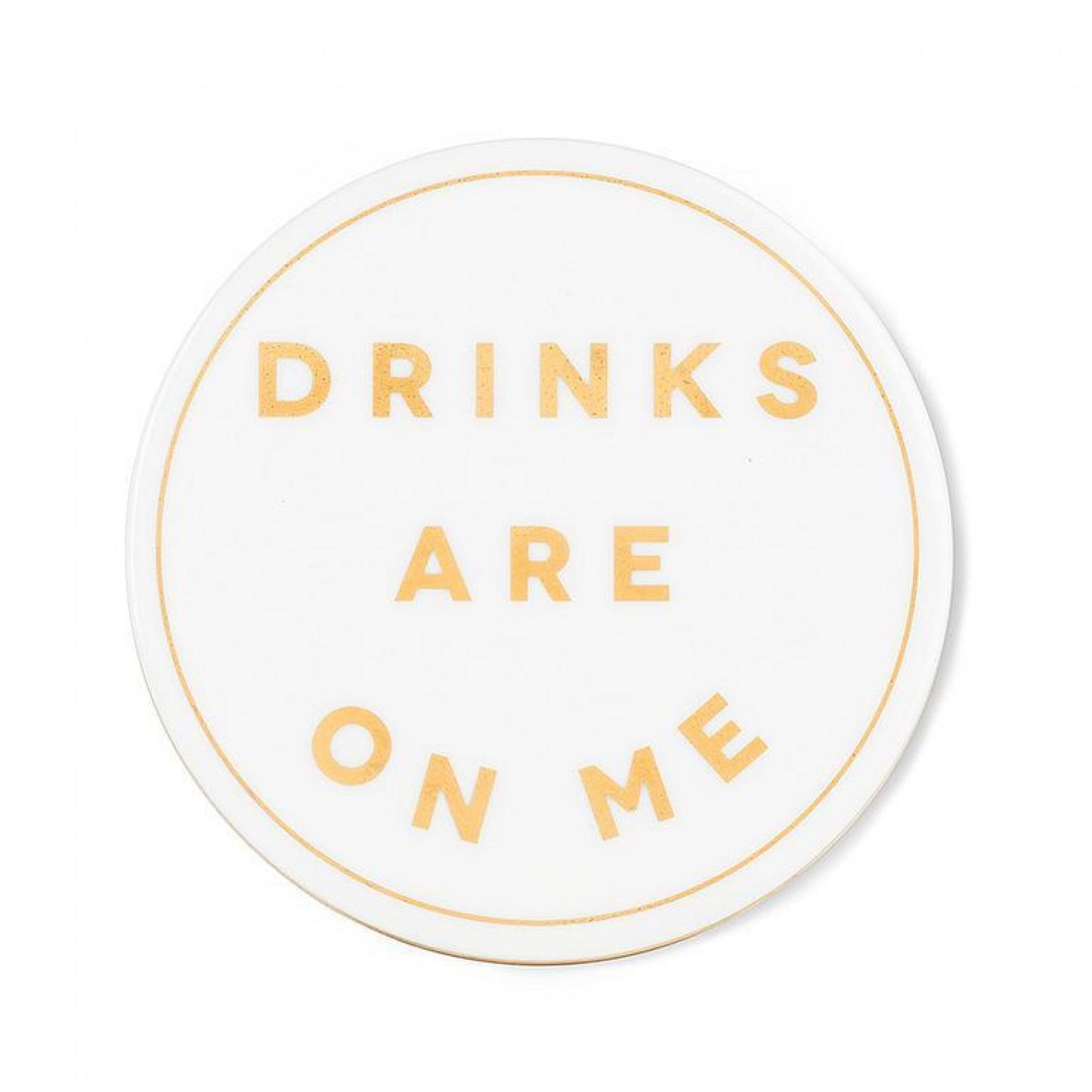 Drinks Are On Me Coasters