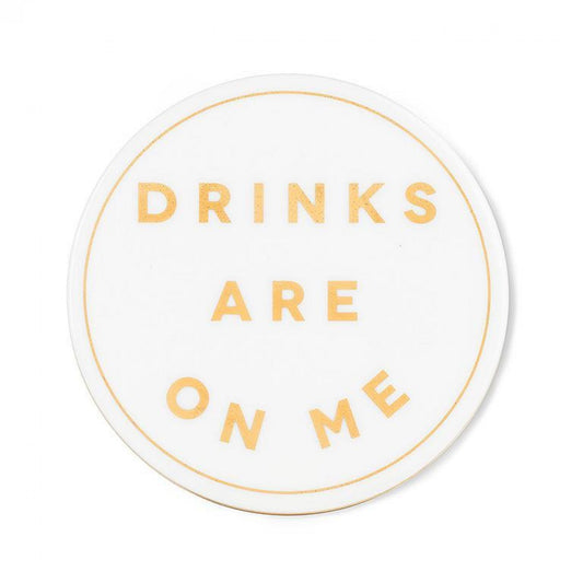 Drinks Are On Me Coasters