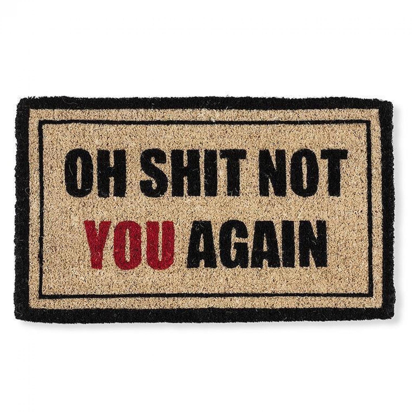 Oh Sh*T, Not You Again Doormat