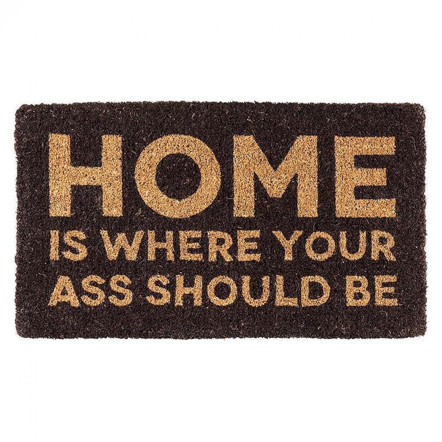 Home Is Where Your Ass Should Be Doormat