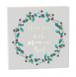 Floral Wreath With Text- I Love You To The Moon And Back Block Sign