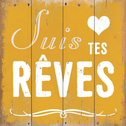 French Text- Suis Tes Rêves Sign