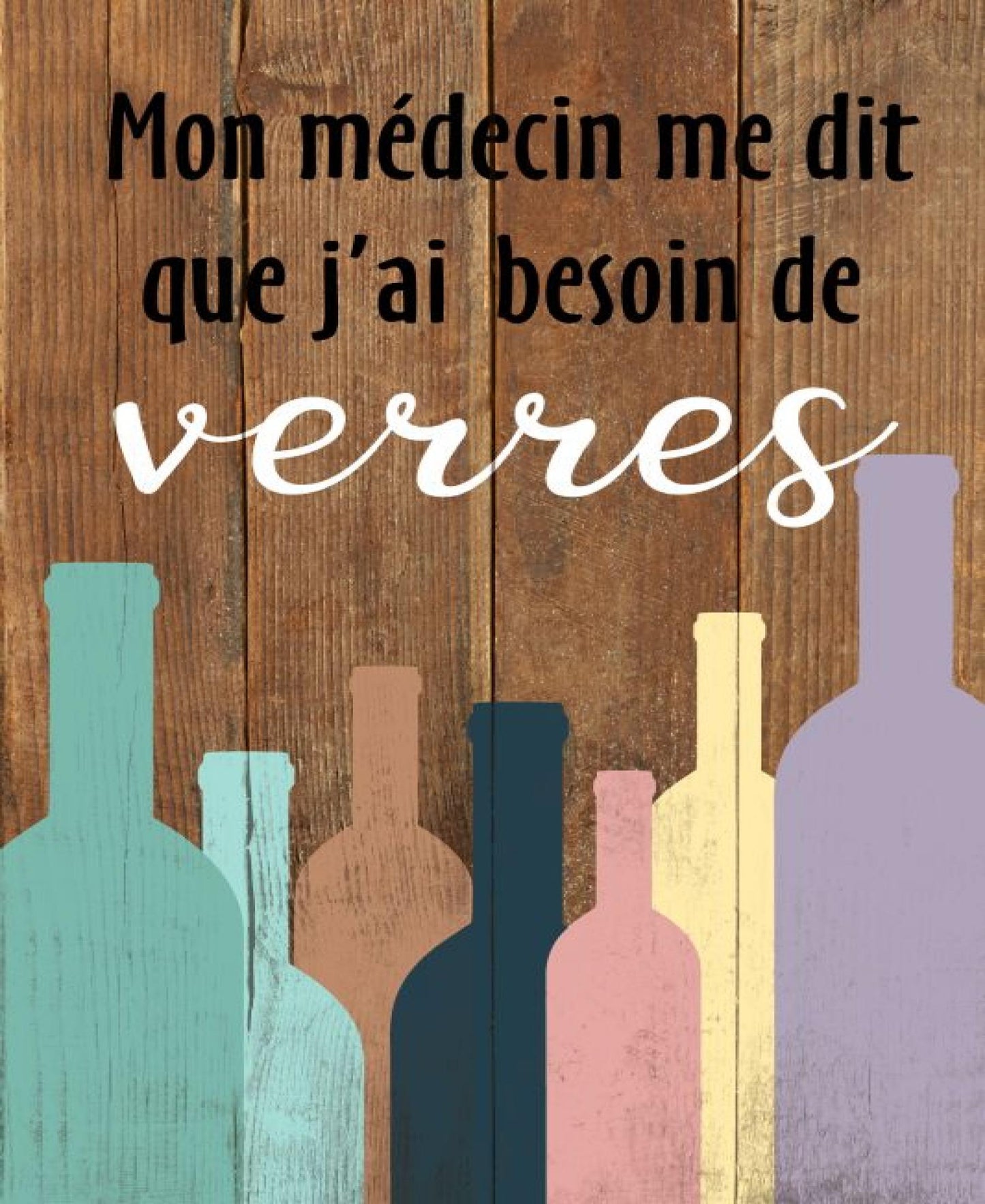 French Text- Mon Medecin Me Dit Que J'Ai Besoin De Verres Sign