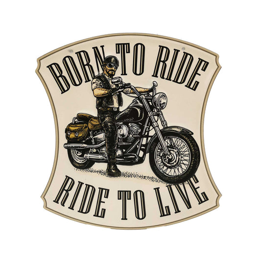 Born To Ride Ride To Live With Motorcycle And Rider Image Sign