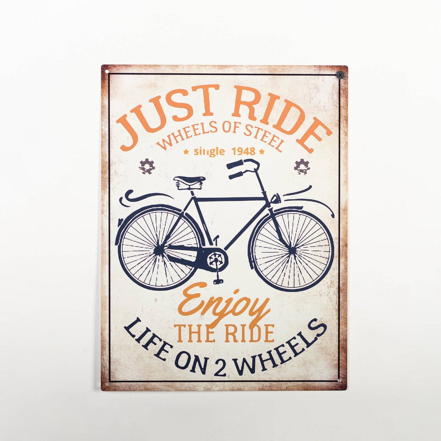 Just Ride Wheels Of Steel Bicycle Sign