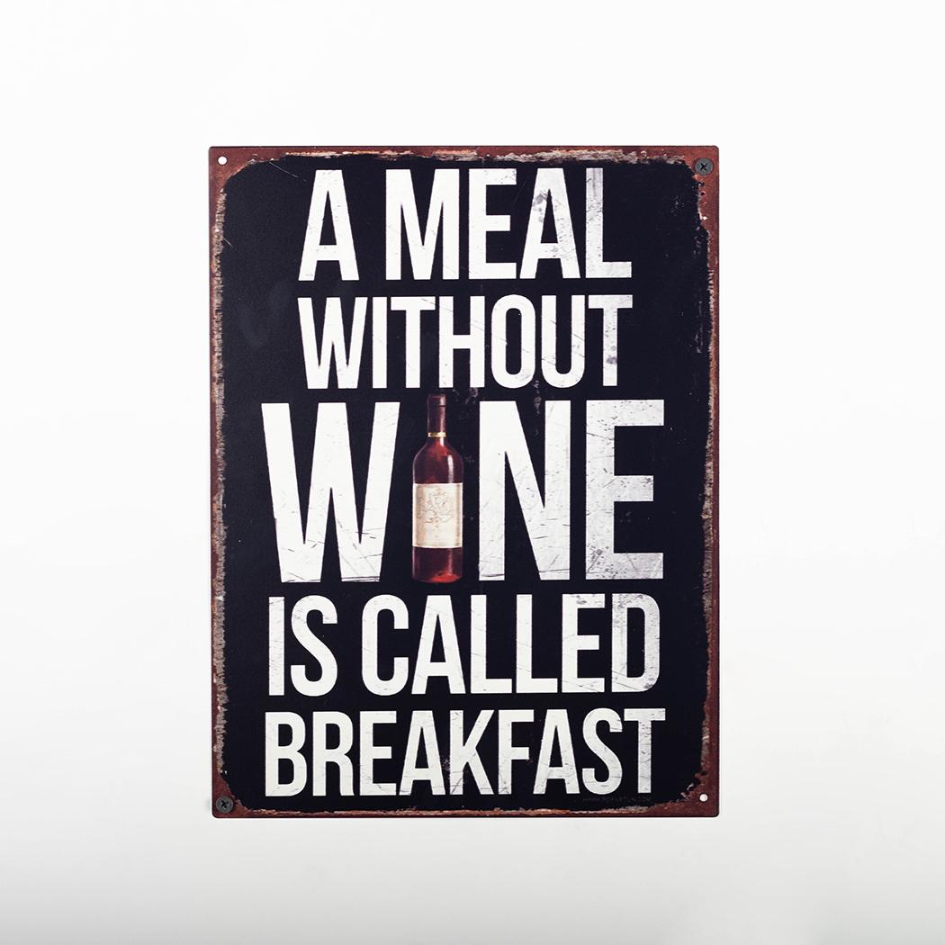 A Meal Without Wine Is Called Breakfast Sign