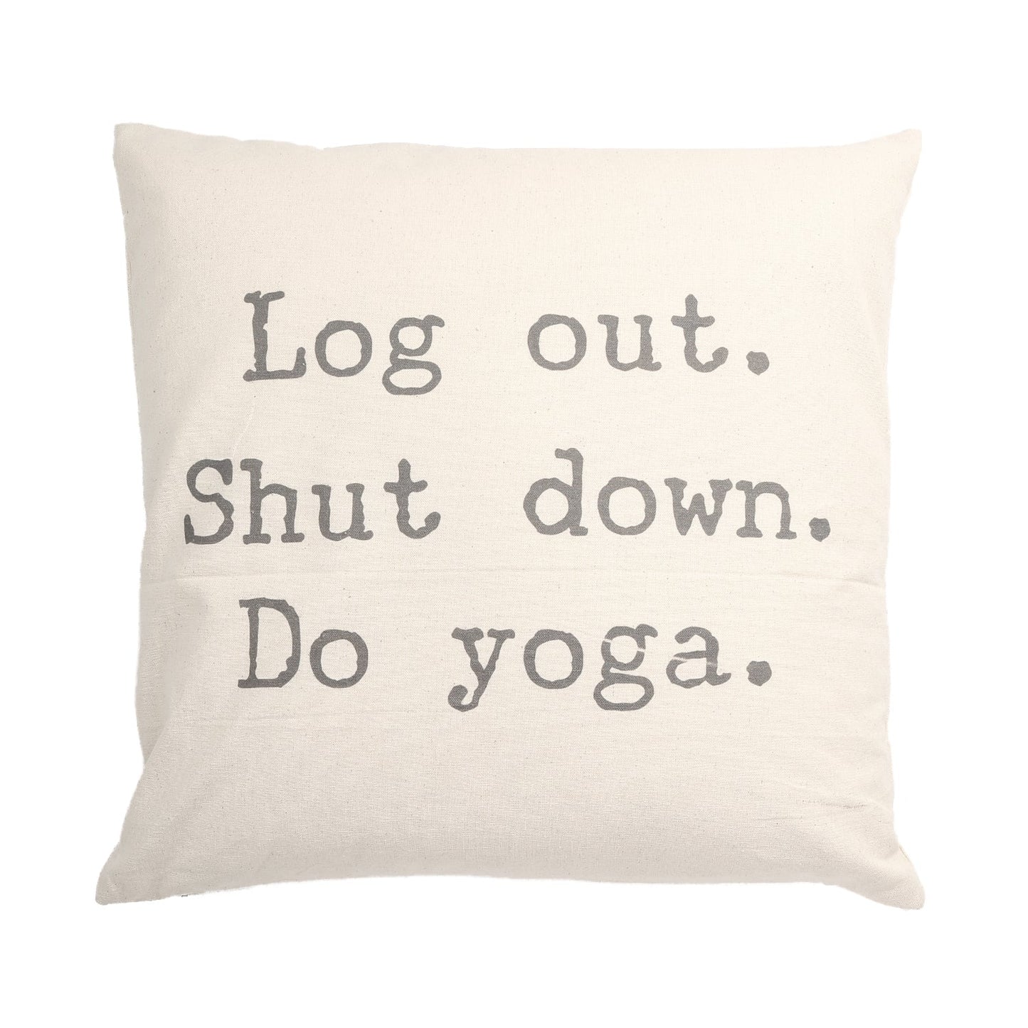 Log Out Shut Down Do Yoga With Feather Down Insert Pillow