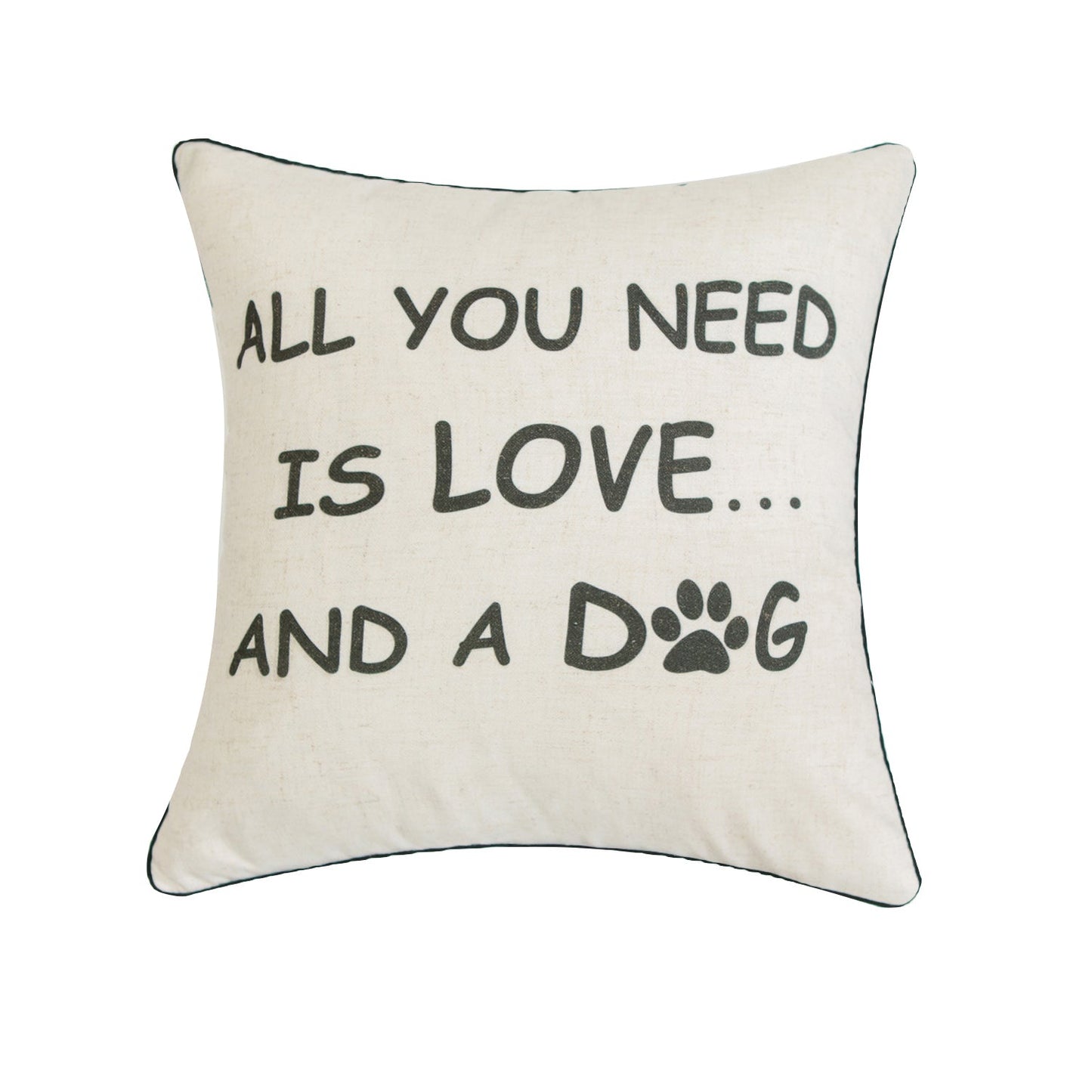 All You Need Is Love And A Dog With Feather Down Insert Pillow